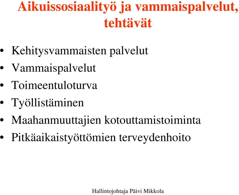 Toimeentuloturva Työllistäminen Maahanmuuttajien