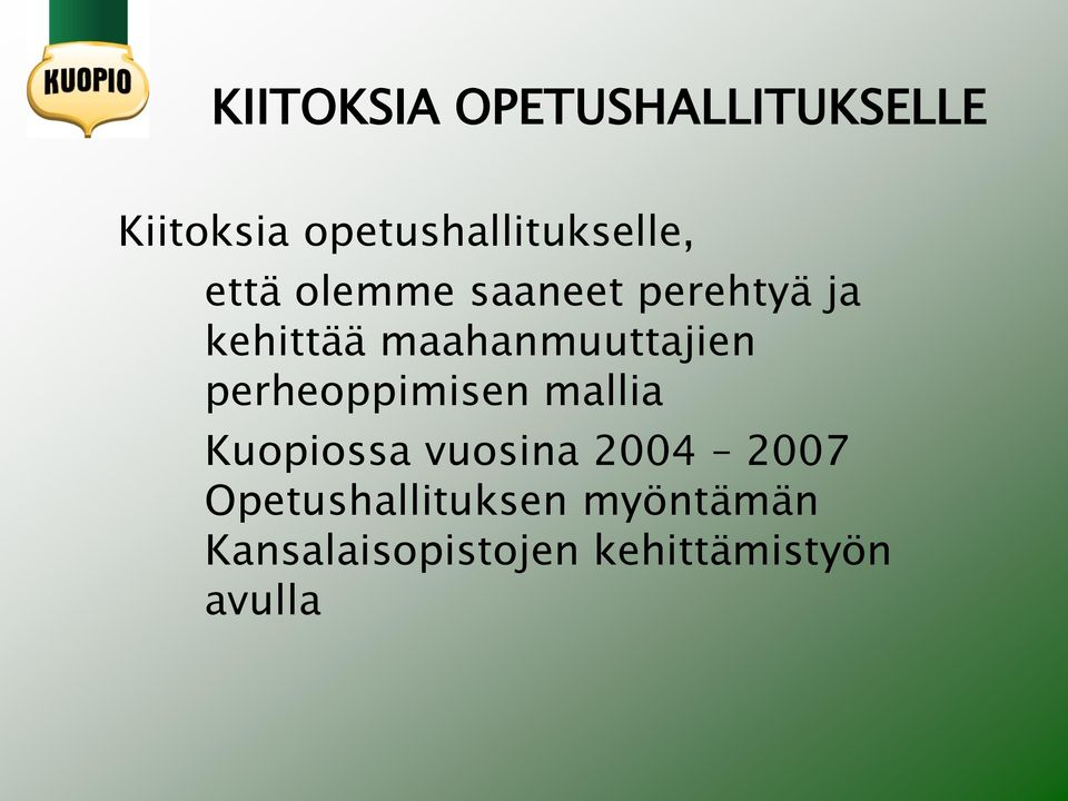 kehittää maahanmuuttajien perheoppimisen mallia Kuopiossa