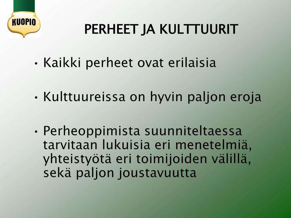 suunniteltaessa tarvitaan lukuisia eri menetelmiä,