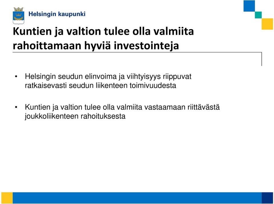 ratkaisevasti seudun liikenteen toimivuudesta Kuntien ja valtion