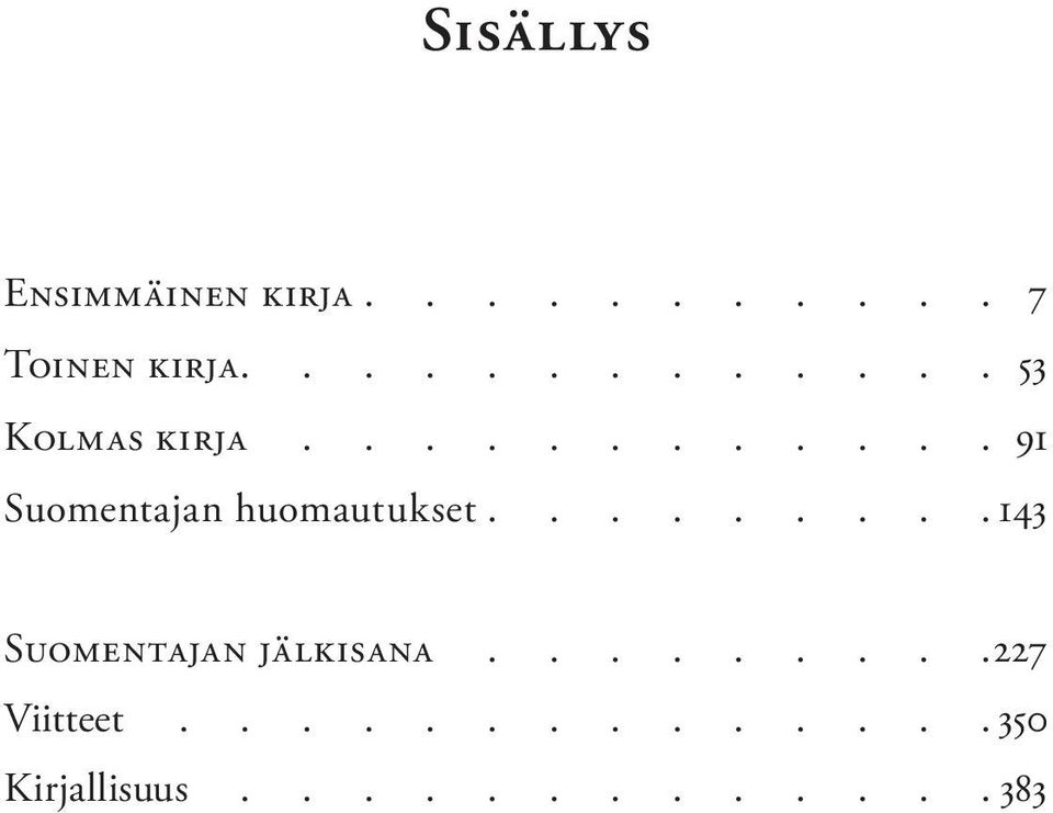 ........... 91 Suomentajan huomautukset.