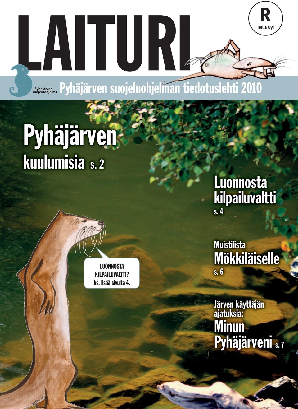 4 LUONNOSTA KILPAILUVALTTI? ks. lisää sivulta 4.