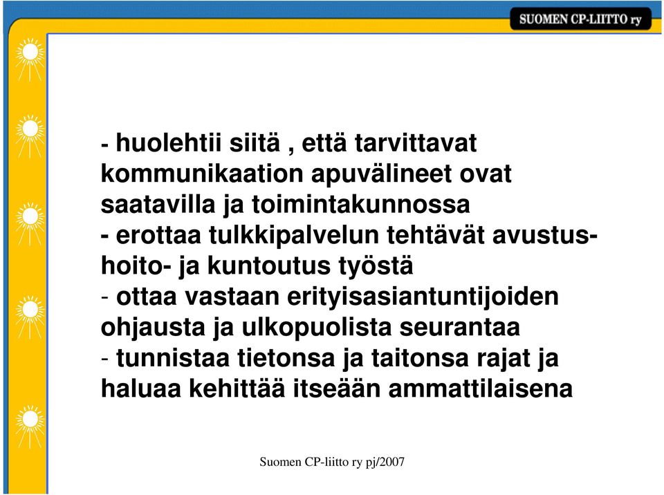 työstä - ottaa vastaan erityisasiantuntijoiden ohjausta ja ulkopuolista