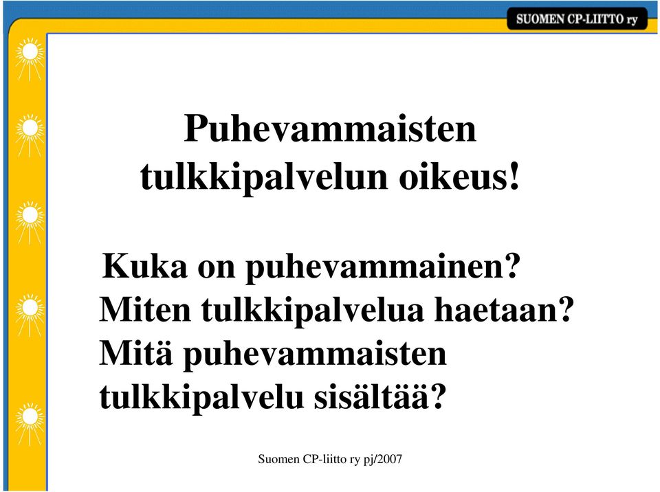 Miten tulkkipalvelua haetaan?