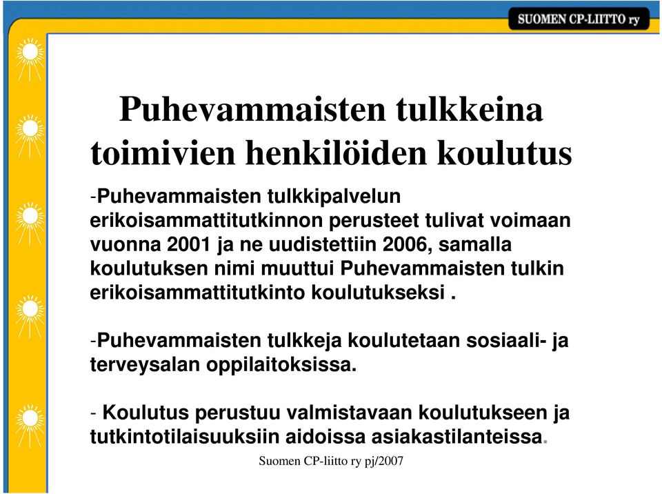 tulkin erikoisammattitutkinto koulutukseksi.