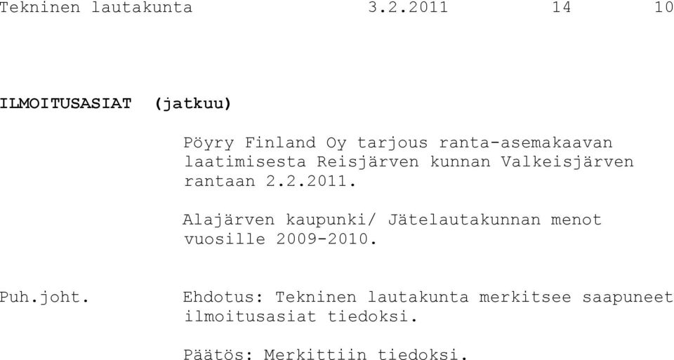 laatimisesta Reisjärven kunnan Valkeisjärven rantaan 2.2.2011.