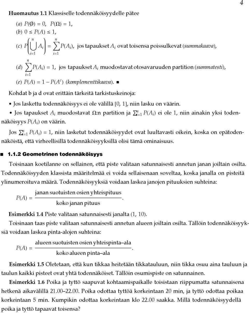 muodostavat otosavaruude partitio HsummatestiL, HeL PHAL = 1 - PHA c L HkomplemettikaavaL.