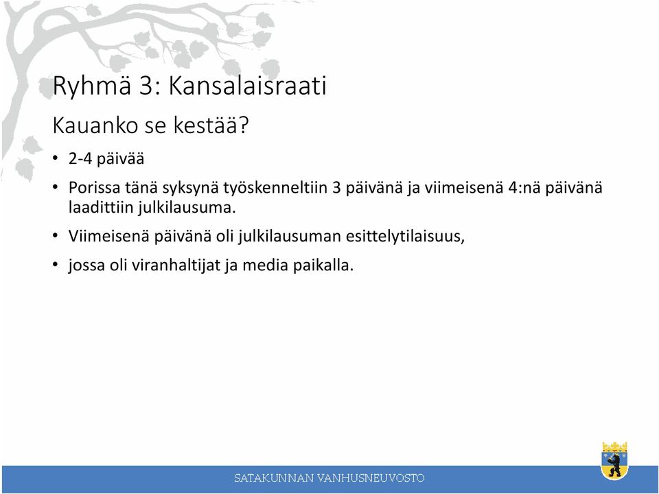 viimeisenä 4:nä päivänä laadittiin julkilausuma.