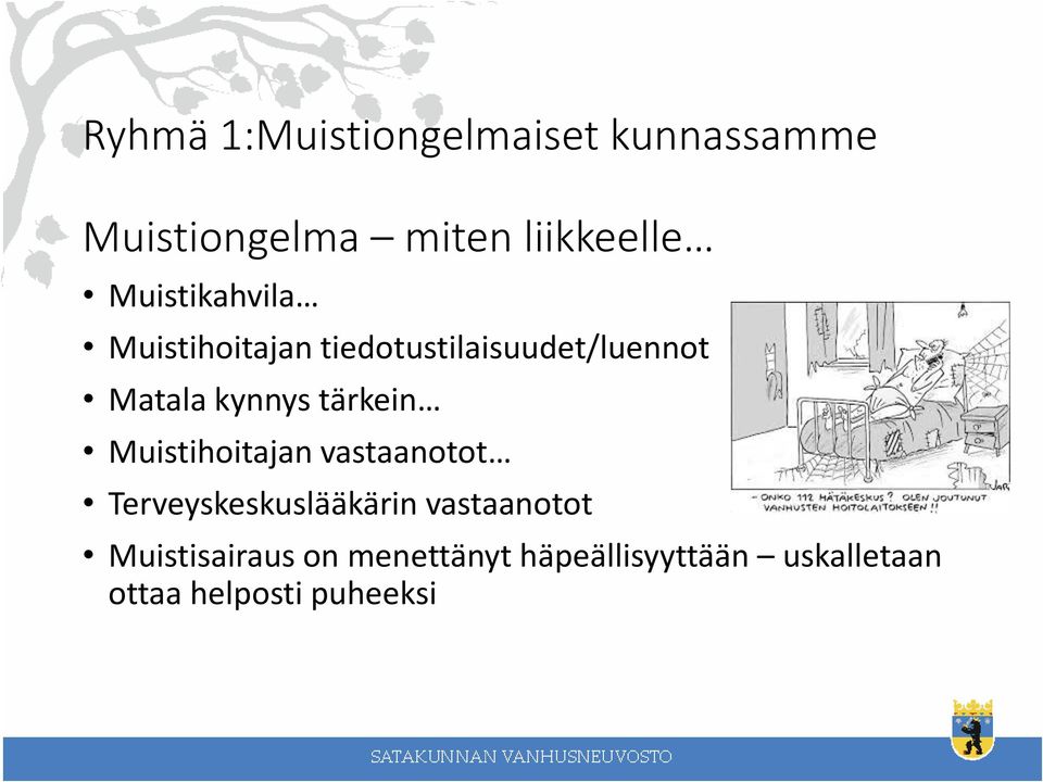 tärkein Muistihoitajan vastaanotot Terveyskeskuslääkärin vastaanotot