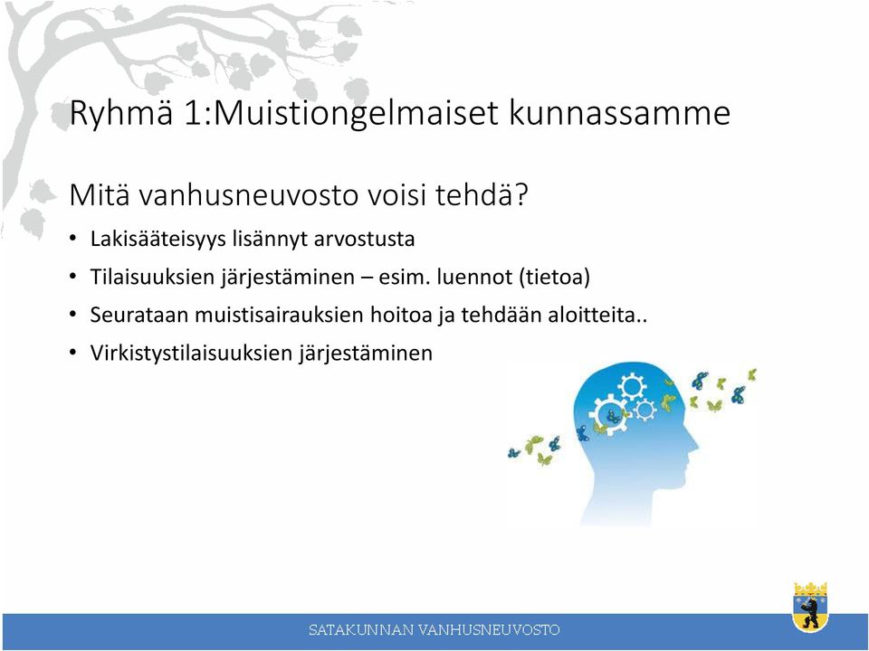 Lakisääteisyys lisännyt arvostusta Tilaisuuksien järjestäminen