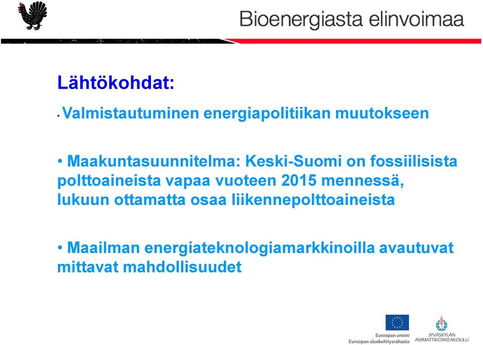 vapaa vuoteen 2015 mennessä, lukuun ottamatta osaa