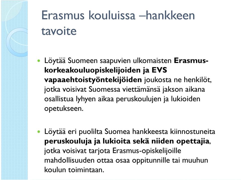 peruskoulujen ja lukioiden opetukseen.