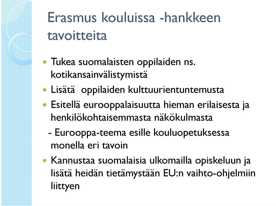 hieman erilaisesta ja henkilökohtaisemmasta näkökulmasta - Eurooppa-teema esille