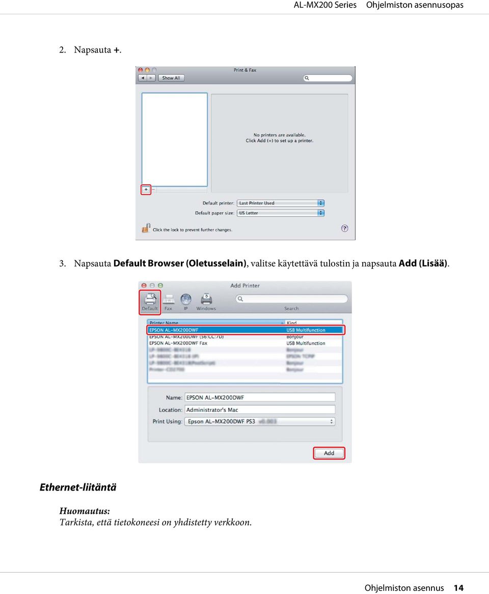 käytettävä tulostin ja napsauta Add (Lisää).