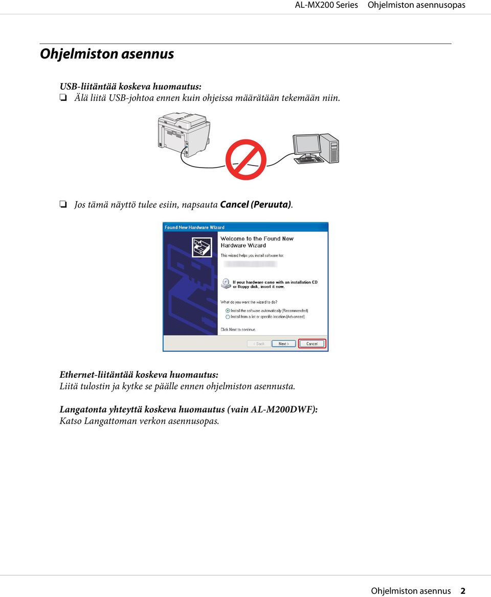 Ethernet-liitäntää koskeva huomautus: Liitä tulostin ja kytke se päälle ennen ohjelmiston
