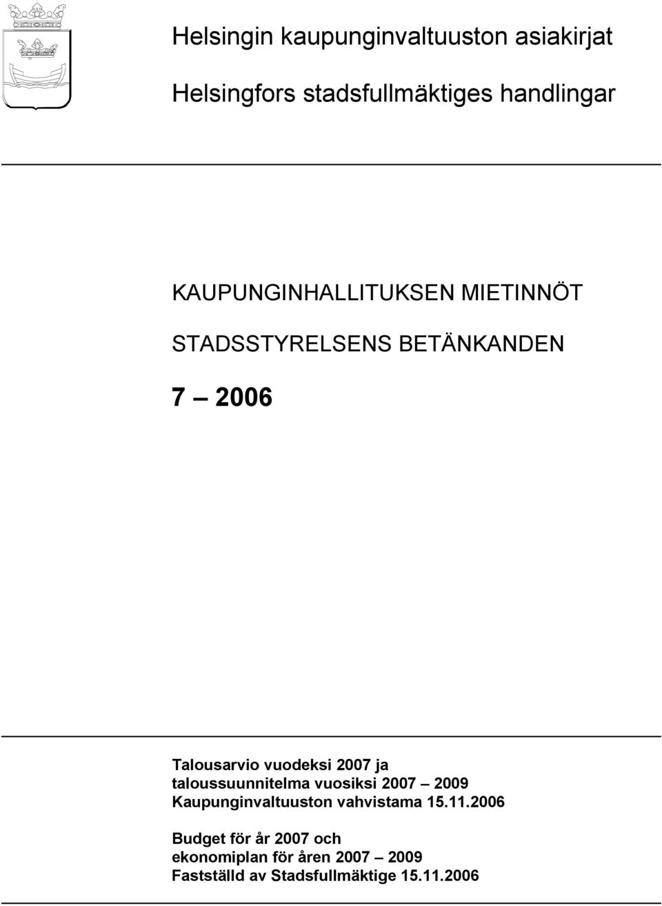 taloussuunnitelma vuosiksi 2007 2009 Kaupunginvaltuuston vahvistama 15.11.