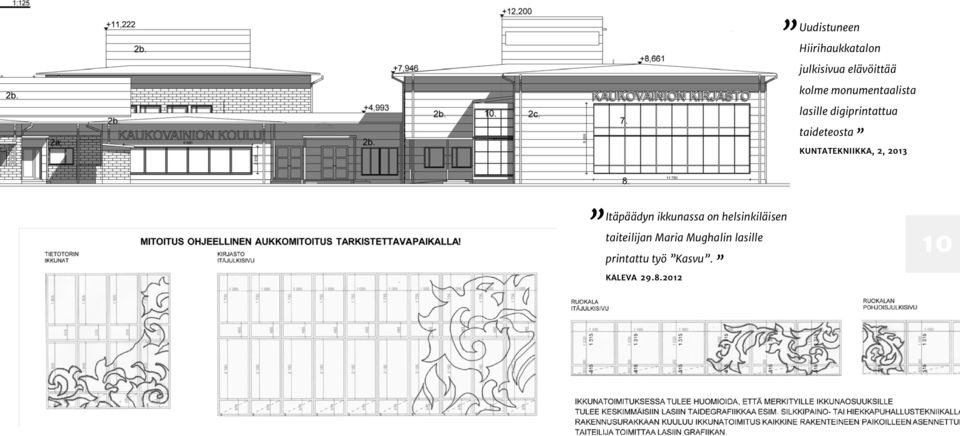 KUNTATEKNIIKKA, 2, 2013 Itäpäädyn ikkunassa on