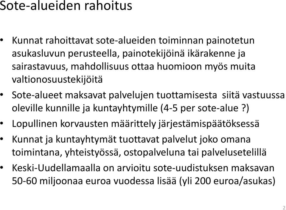 kuntayhtymille (4-5 per sote-alue?