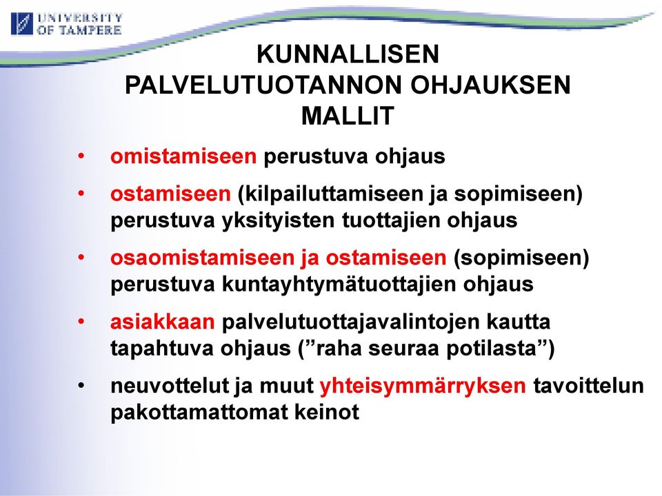 ostamiseen (sopimiseen) perustuva kuntayhtymätuottajien ohjaus asiakkaan palvelutuottajavalintojen