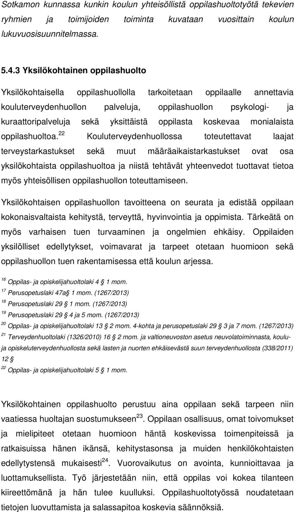 yksittäistä oppilasta koskevaa monialaista oppilashuoltoa.