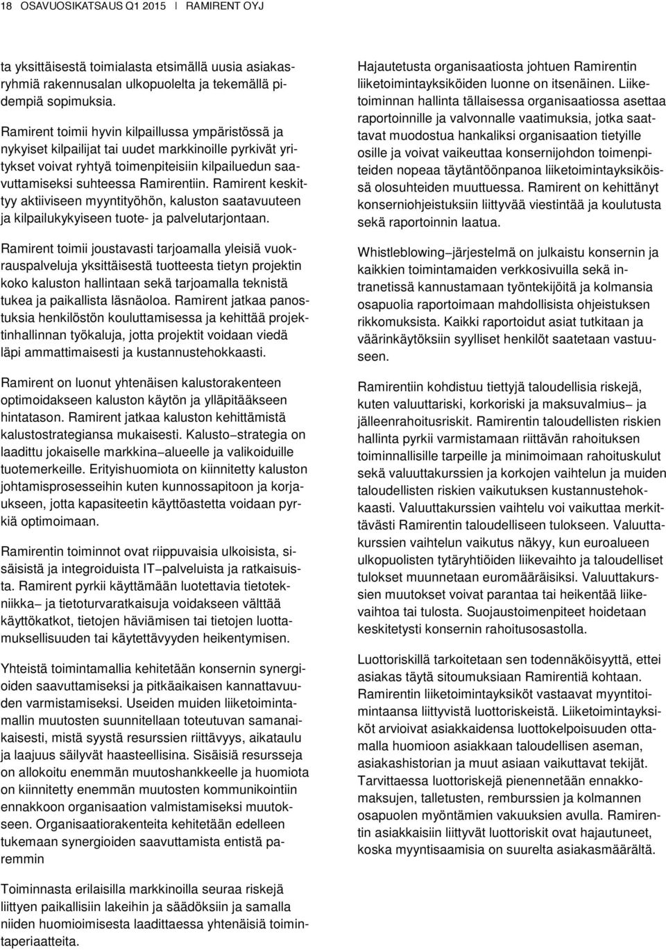 Ramirent keskittyy aktiiviseen myyntityöhön, kaluston saatavuuteen ja kilpailukykyiseen tuote- ja palvelutarjontaan.