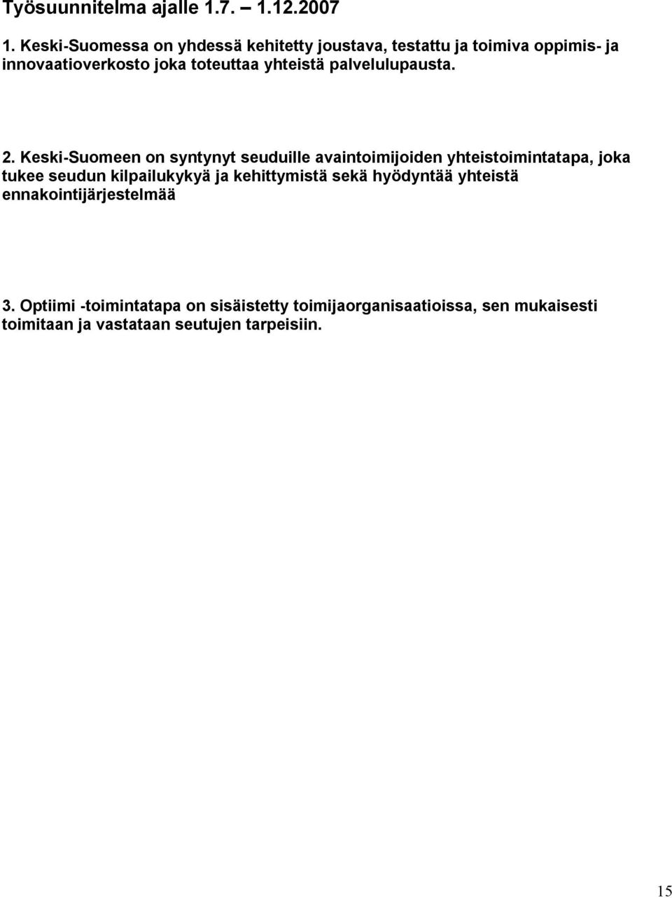 yhteistä palvelulupausta. 2.