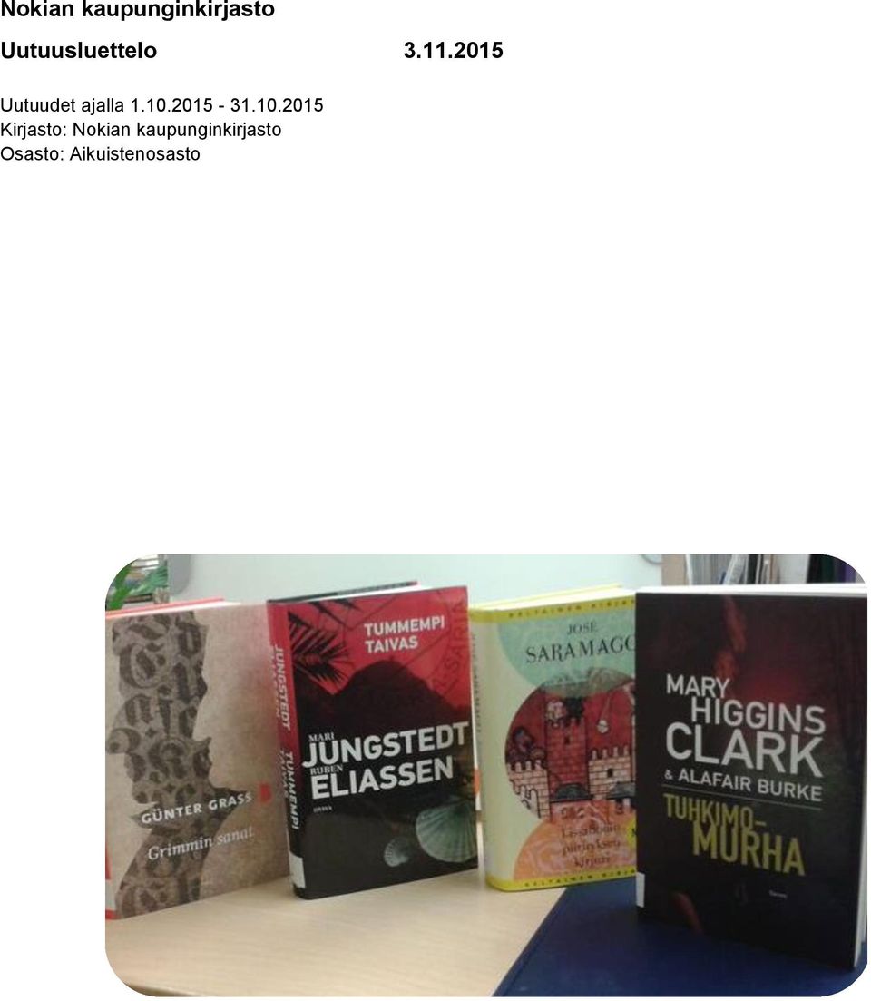 2015 Uutuudet ajalla 1.10.