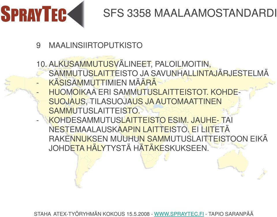 KÄSISAMMUTTIMIEN MÄÄRÄ - HUOMOIKAA ERI SAMMUTUSLAITTEISTOT.