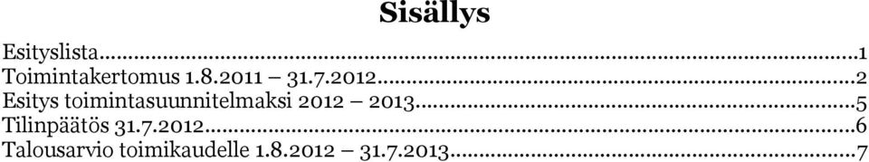..2 Esitys toimintasuunnitelmaksi 2012 2013.