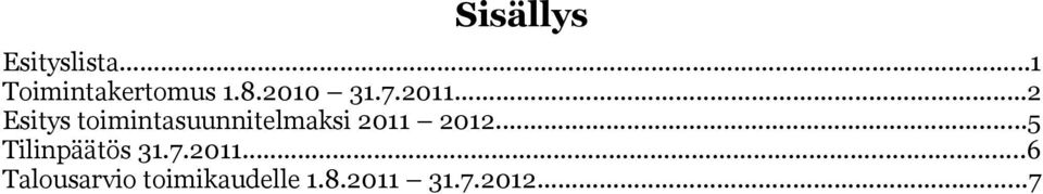 ..2 Esitys toimintasuunnitelmaksi 2011 2012.