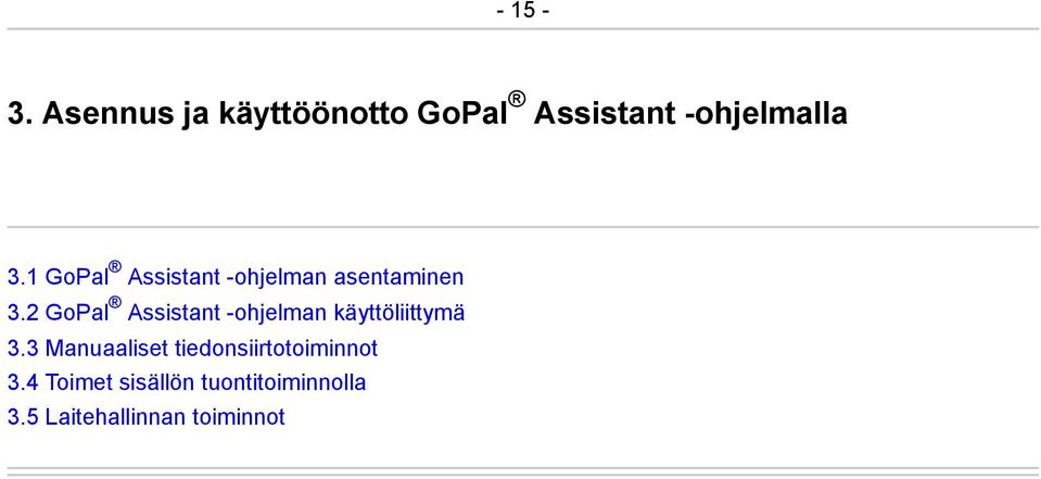 2 GoPal Assistant -ohjelman käyttöliittymä 3.