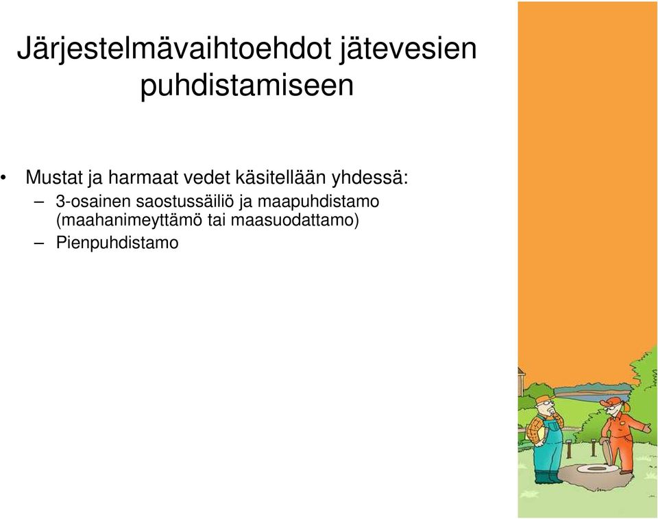 käsitellään yhdessä: 3-osainen saostussäiliö