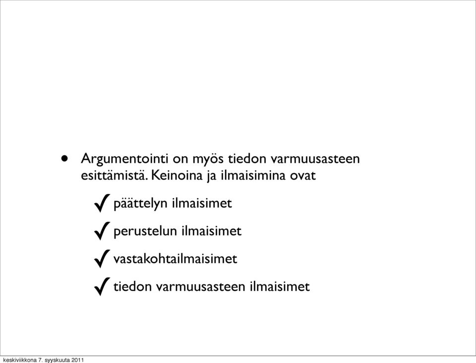 Keinoina ja ilmaisimina ovat päättelyn