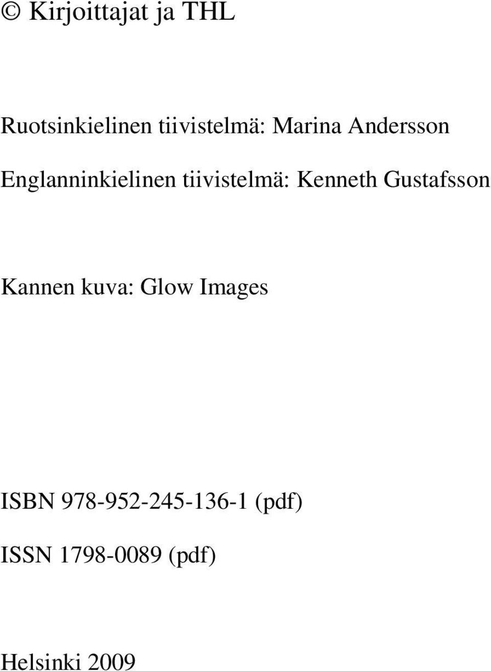 Kenneth Gustafsson Kannen kuva: Glow Images ISBN