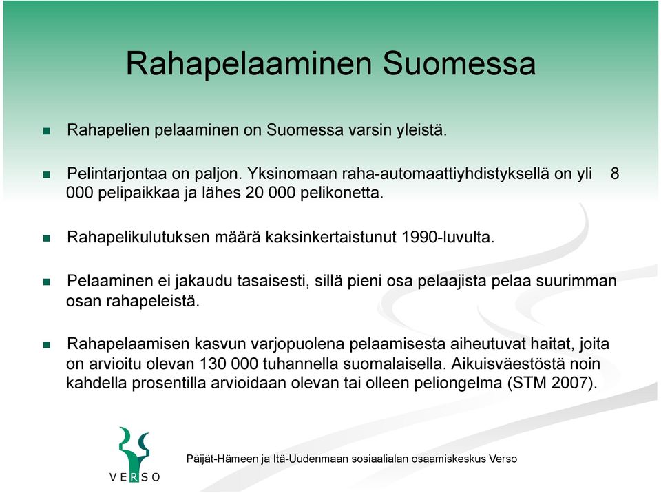 Rahapelikulutuksen määrä kaksinkertaistunut 1990-luvulta.