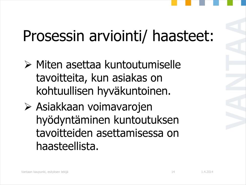 Asiakkaan voimavarojen hyödyntäminen kuntoutuksen tavoitteiden