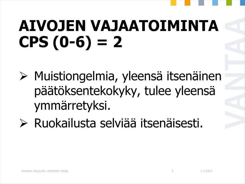 päätöksentekokyky, tulee yleensä ymmärretyksi.