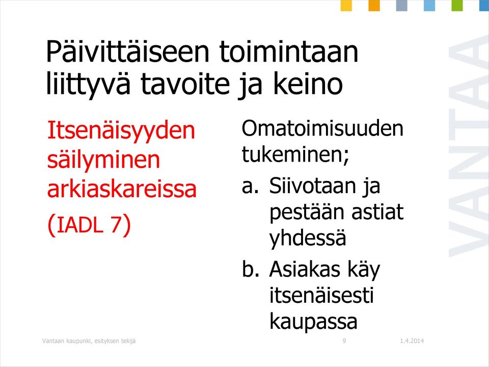 Omatoimisuuden tukeminen; a.