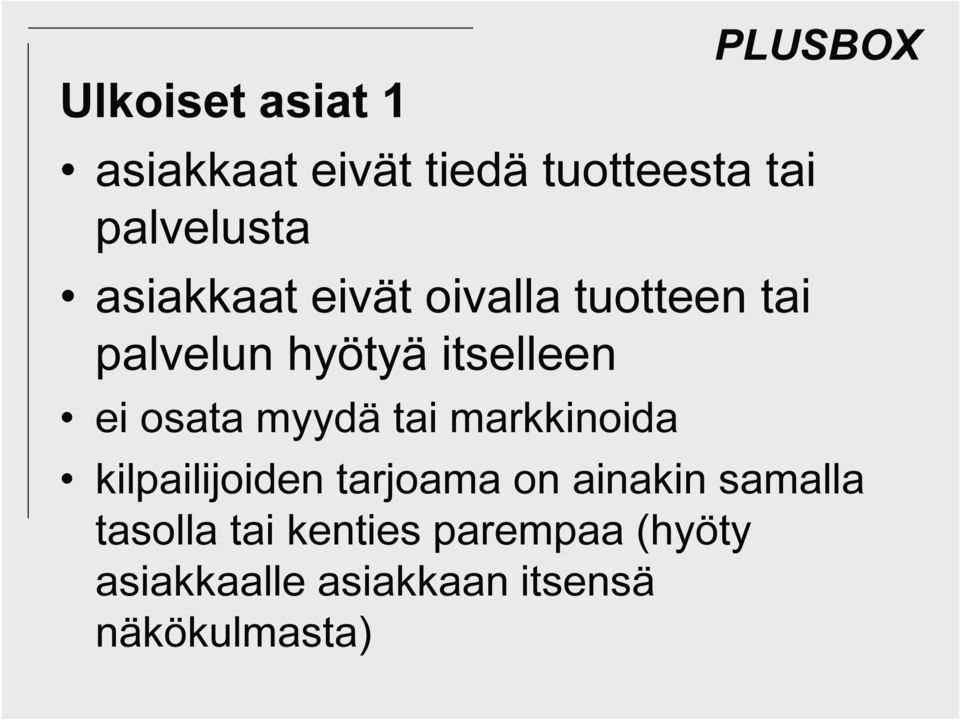 osata myydä tai markkinoida kilpailijoiden tarjoama on ainakin samalla