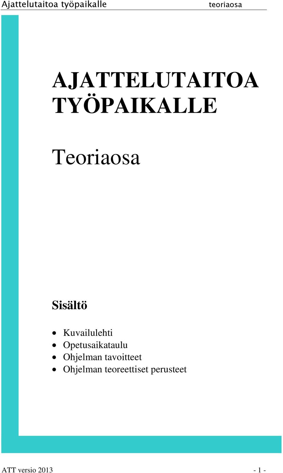 Ohjelman tavoitteet Ohjelman