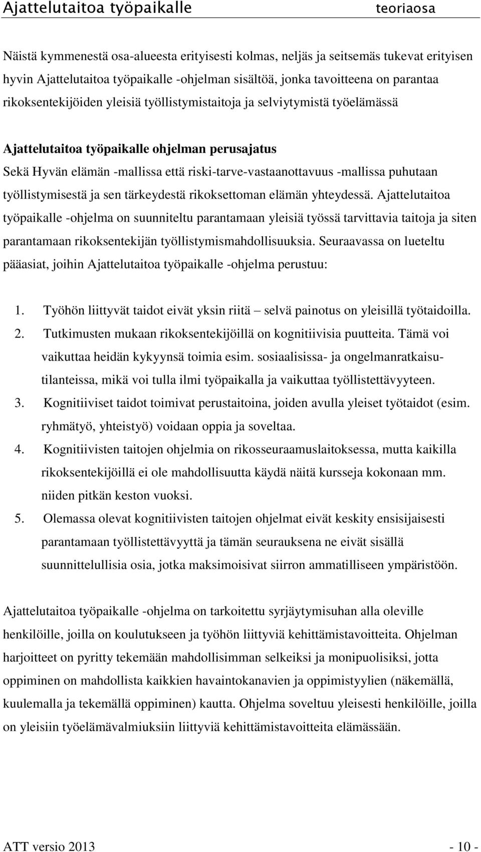 sen tärkeydestä rikoksettoman elämän yhteydessä.