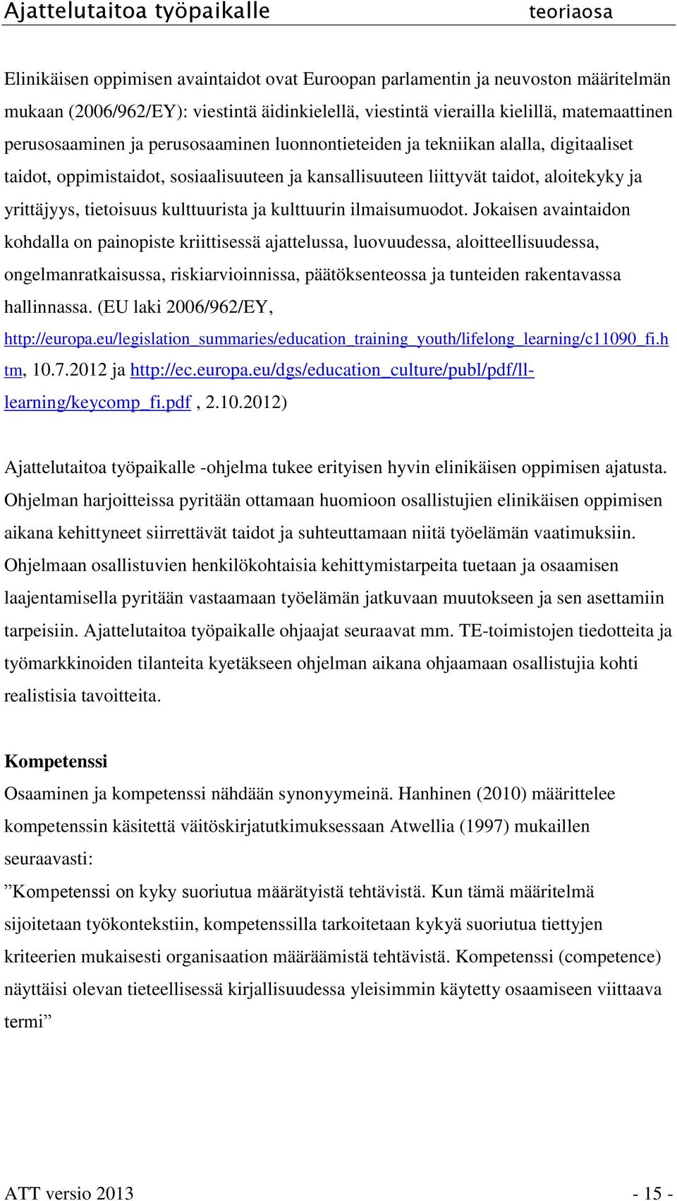 kulttuurin ilmaisumuodot.