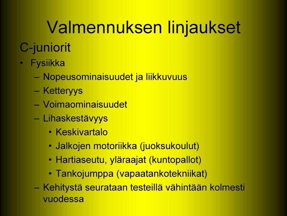 Jalkojen motoriikka (juoksukoulut) Hartiaseutu, yläraajat (kuntopallot)