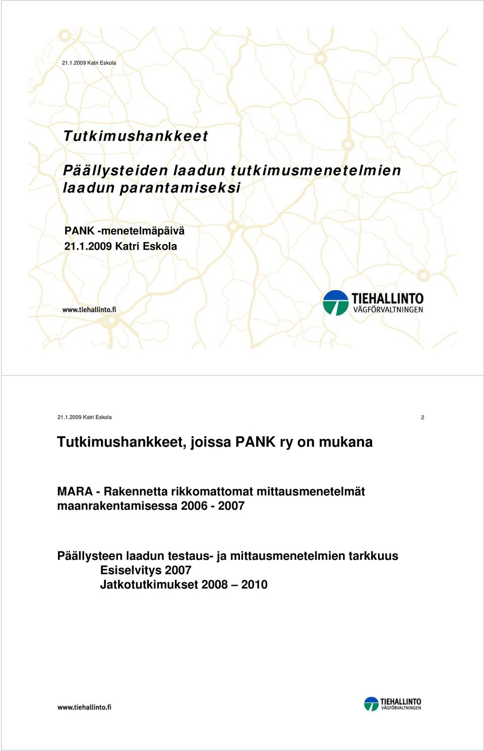 Rakennetta rikkomattomat mittausmenetelmät maanrakentamisessa 2006-2007