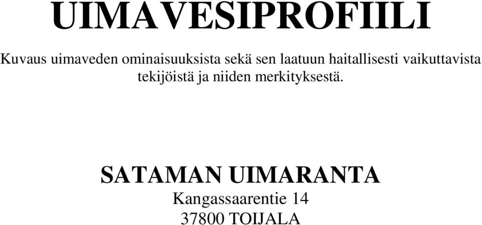 haitallisesti vaikuttavista tekijöistä ja