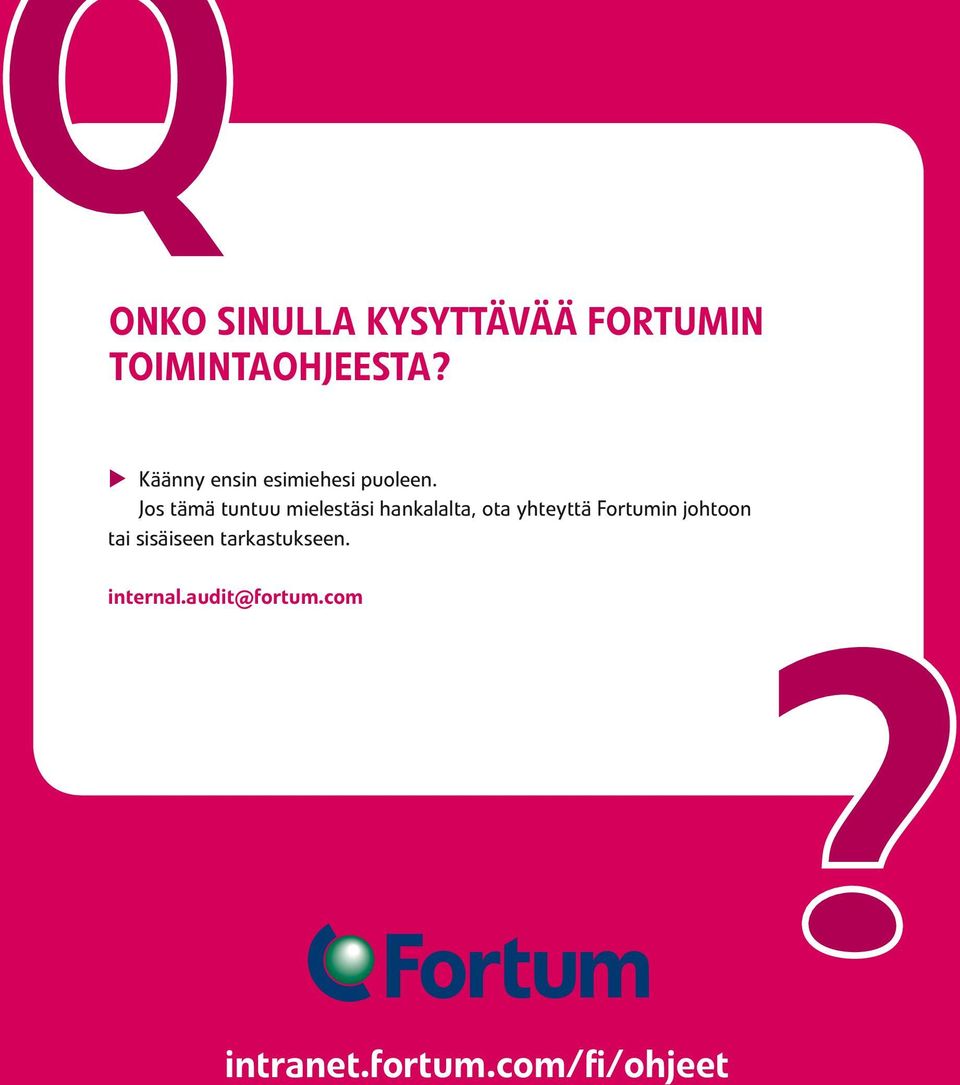 Jos tämä tuntuu mielestäsi hankalalta, ota yhteyttä