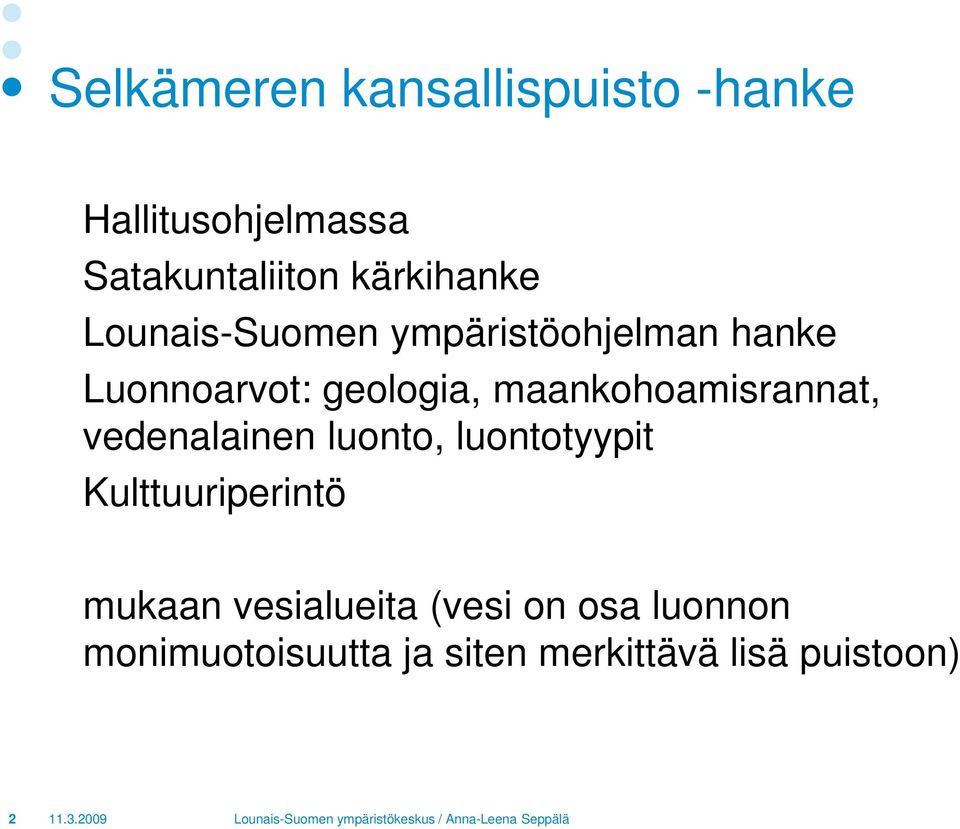 maankohoamisrannat, vedenalainen luonto, luontotyypit Kulttuuriperintö