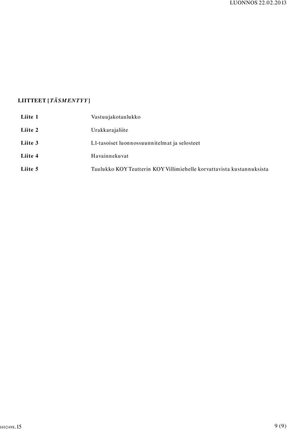 luonnossuunnitelmat ja selosteet Havainnekuvat Taulukko