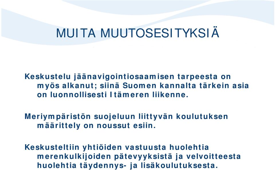 Meriympäristön suojeluun liittyvän koulutuksen määrittely on noussut esiin.