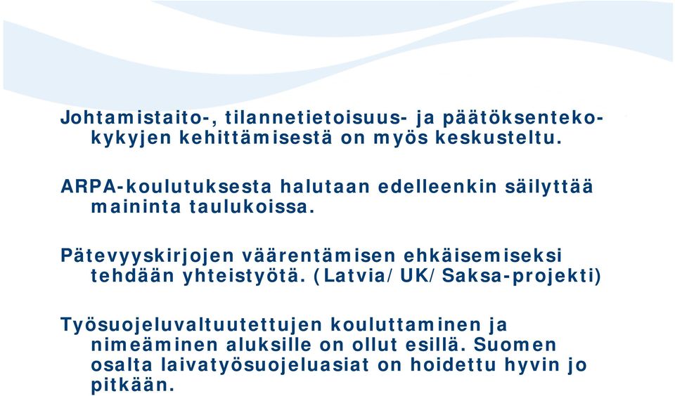 Pätevyyskirjojen väärentämisen ehkäisemiseksi tehdään yhteistyötä.
